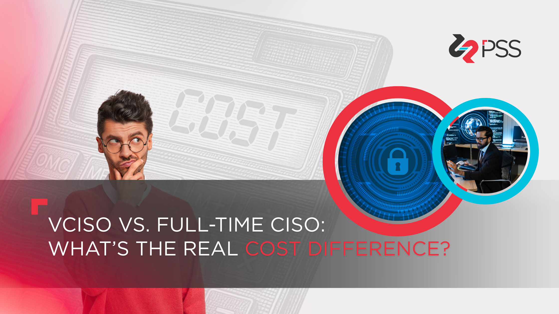 Illustration of a person weighing costs, paired with security and technology icons, for the PSS blog on vCISO versus full-time CISO cost comparison.